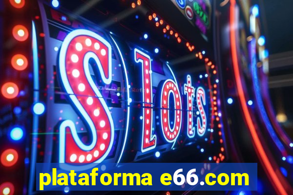 plataforma e66.com